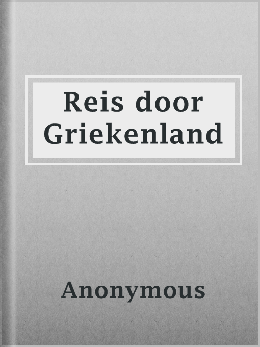 Title details for Reis door Griekenland by Anonymous - Available